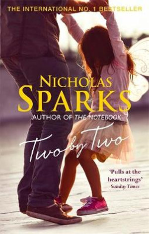 Two by Two : A beautiful story that will capture your heart - Nicholas Sparks