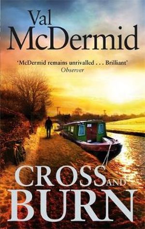 Cross and Burn : Tony Hill & Carol Jordan: Book 8 - Val McDermid