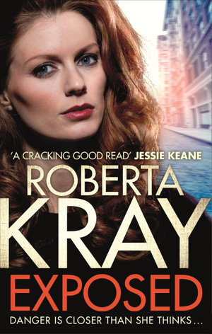 Exposed : A gripping, gritty gangland thriller of murder, mystery and revenge - Roberta Kray