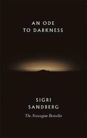 An Ode to Darkness - Sigri Sandberg