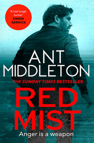 Red Mist : The ultra-authentic and gripping action thriller - Ant Middleton