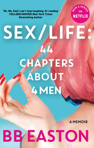 SEX/LIFE: 44 Chapters About 4 Men : Now a series on Netflix - BB Easton