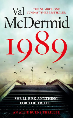 1989 : The brand-new thriller from the No.1 bestseller - Val McDermid