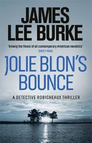 Jolie Blon's Bounce: A Dave Robicheaux Novel 12 : Dave Robicheaux Series : Book 12 - James Lee Burke