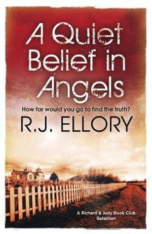 A Quiet Belief In Angels : Beautiful and haunting  MICHAEL CONNELLY - R.J. Ellory