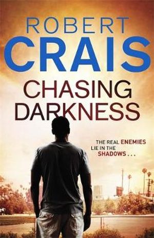 Chasing Darkness : Elvis Cole Ser. - Robert Crais