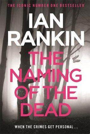 The Naming of the Dead : Inspector Rebus : Book 16 - Ian Rankin