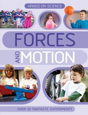 Hands on Science Forces and Motion : Forces and Motion - John Graham