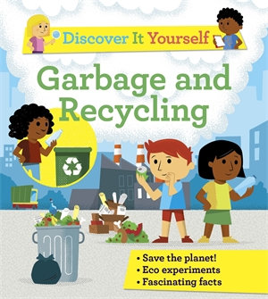 Discover It Yourself : Garbage and Recycling - Sally Morgan