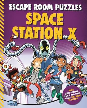 Escape Room Puzzles : Space Station X - Kingfisher Books