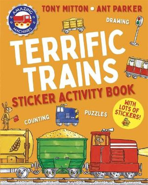 Amazing Machines Terrific Trains Sticker Activity Book : Amazing Machines - Tony Mitton