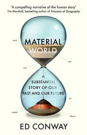 Material World : A Substantial Story of Our Past and Future - Ed Conway