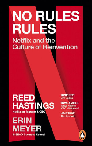 No Rules Rules : Netflix and the Culture of Reinvention - Reed Hastings