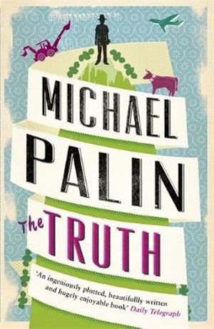 The Truth - Michael Palin