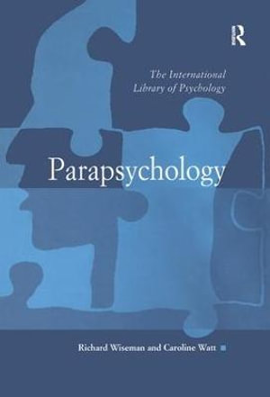 Parapsychology : The International Library of Psychology - Caroline Watt