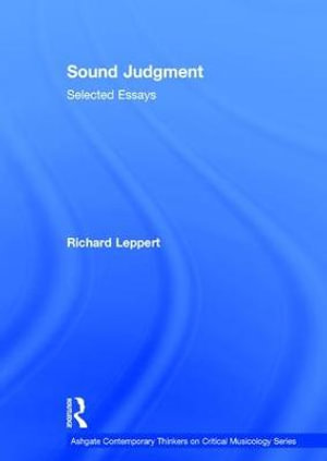 Sound Judgment : Selected Essays - Richard Leppert