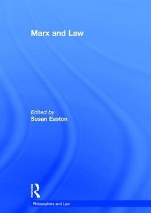 Marx and Law : Philosophers and Law - Susan Easton