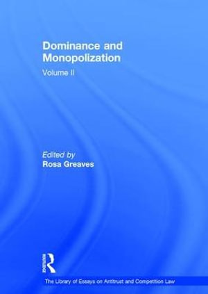 Dominance and Monopolization : Volume II - Rosa Greaves