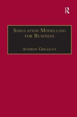 Simulation Modelling for Business : Innovative Business Textbooks - Andrew Greasley