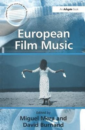 European Film Music : Ashgate Popular and Folk Music Series - David Burnand