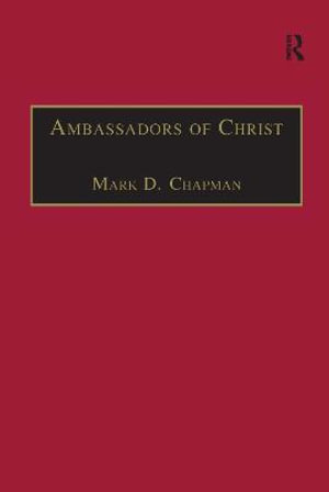 Ambassadors of Christ : Commemorating 150 Years of Theological Education in Cuddesdon 1854-2004 - Mark D. Chapman