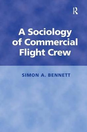 A Sociology of Commercial Flight Crew - Bennett Simon