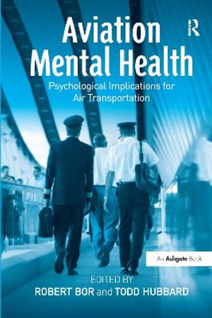 Aviation Mental Health : Psychological Implications for Air Transportation - Todd Hubbard