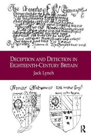 Deception and Detection in Eighteenth-Century Britain - Jack Lynch