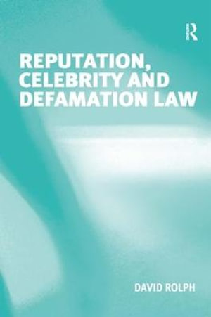 Reputation, Celebrity and Defamation Law - David Rolph