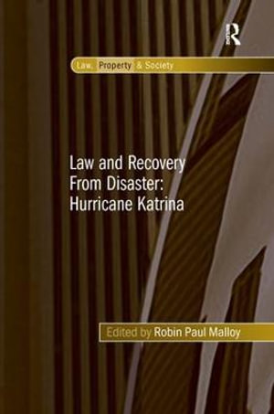 Law and Recovery From Disaster : Hurricane Katrina - Robin Paul Malloy