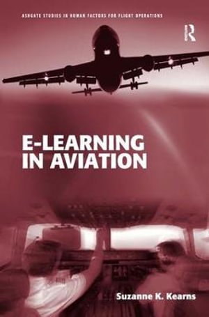 e-Learning in Aviation : Ashgate Studies in Human Factors for Flight Operations - Suzanne Kearns