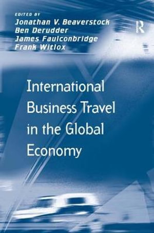 International Business Travel in the Global Economy : Transport and Mobility - Ben Derudder