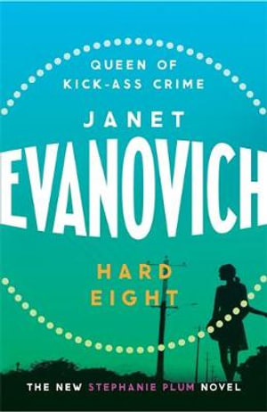 Hard Eight : Stephanie Plum: Book 8 - Janet Evanovich