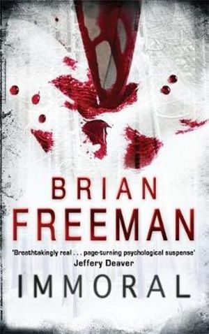 Immoral (Jonathan Stride Book 1) : A gripping thriller with explosive twists - Brian Freeman