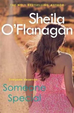 Someone Special : The #1 bestseller! Friendship, family and love will collide - Sheila O'Flanagan