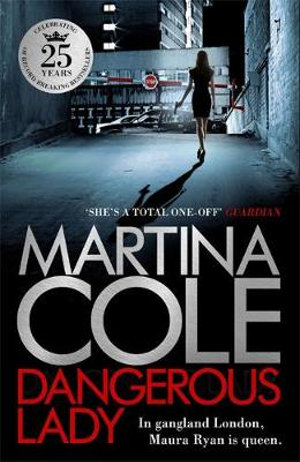 Dangerous Lady : A gritty thriller about the toughest woman in London's criminal underworld - Martina Cole