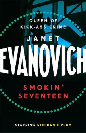 Smokin' Seventeen : Stephanie Plum: Book 17 - Janet Evanovich