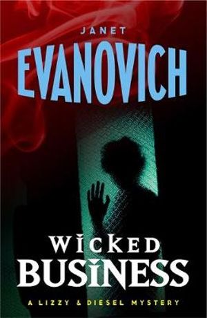 Wicked Business The Lizzy And Diesel Series Book 2 By Janet Evanovich 9780755384945 Booktopia