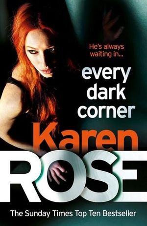 Every Dark Corner  : Cincinnati: Book 3 - Karen Rose