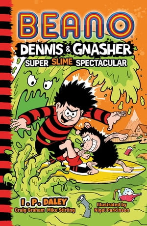 Beano Dennis & Gnasher : Super Slime Spectacular (Beano Fiction) - Beano Studios