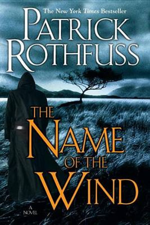 The Name of the Wind : The Kingkiller Chronicle : Day One - Patrick Rothfuss