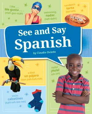 See and Say Spanish : Learn a Language! - Claudia Oviedo