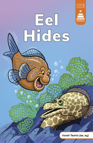 Eel Hides : Stairway Decodables, Step 5 - Leanna Koch