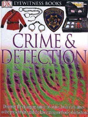 DK Eyewitness Books : Crime & Detection : DK Eyewitness Books - DK Publishing