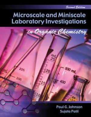 Microscale and Miniscale Laboratory Investigations in Organic Chemistry - Paul G. Johnson