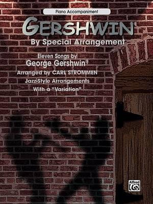 Gershwin by Special Arrangement: Piano Accompaniment : Piano Accompaniment - George Gershwin