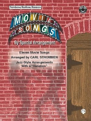 Movie Songs by Special Arrangement (Jazz-Style Arrangements with a "variation") : Trombone / Baritone / Bassoon, Book & CD - Carl Strommen