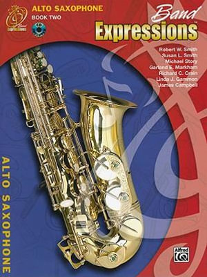 Alto Saxophone : Expressions Music Curriculum - Professor Susan Smith