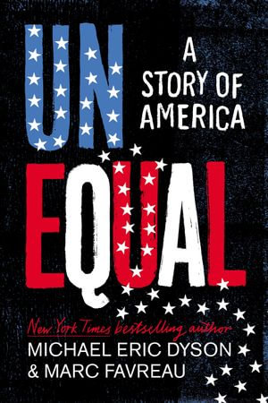 Unequal : A Story of America - Michael Eric Dyson