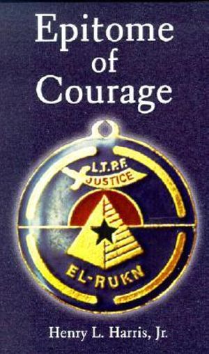 Epitome of Courage - Henry L. Harris Jr.